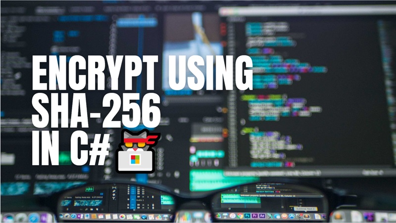 How To Encrypt Passwords Using SHA-256 In C# And .NET
