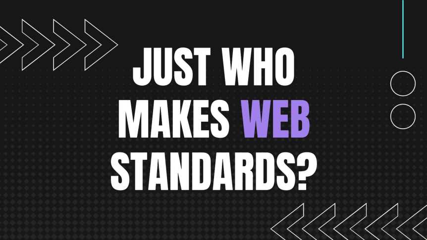 The confusing search to find out who makes web standards - part 1