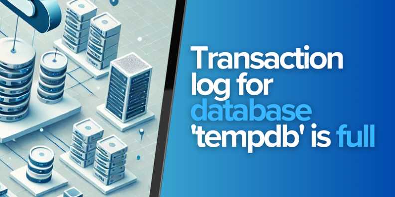 The transaction log for database 'tempdb' is full due to ACTIVE_TRANSACTION error