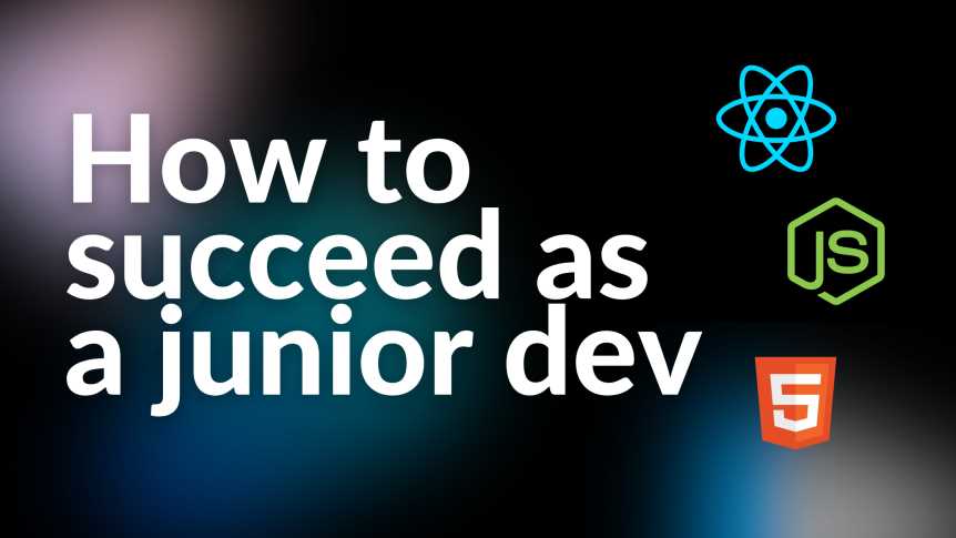 How to succeed as a junior developer