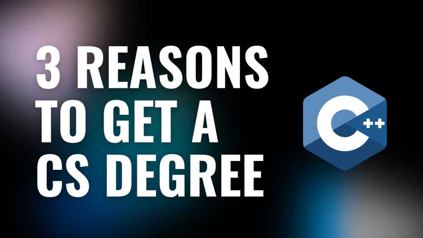 3 reasons why you should get a Computer Science degree